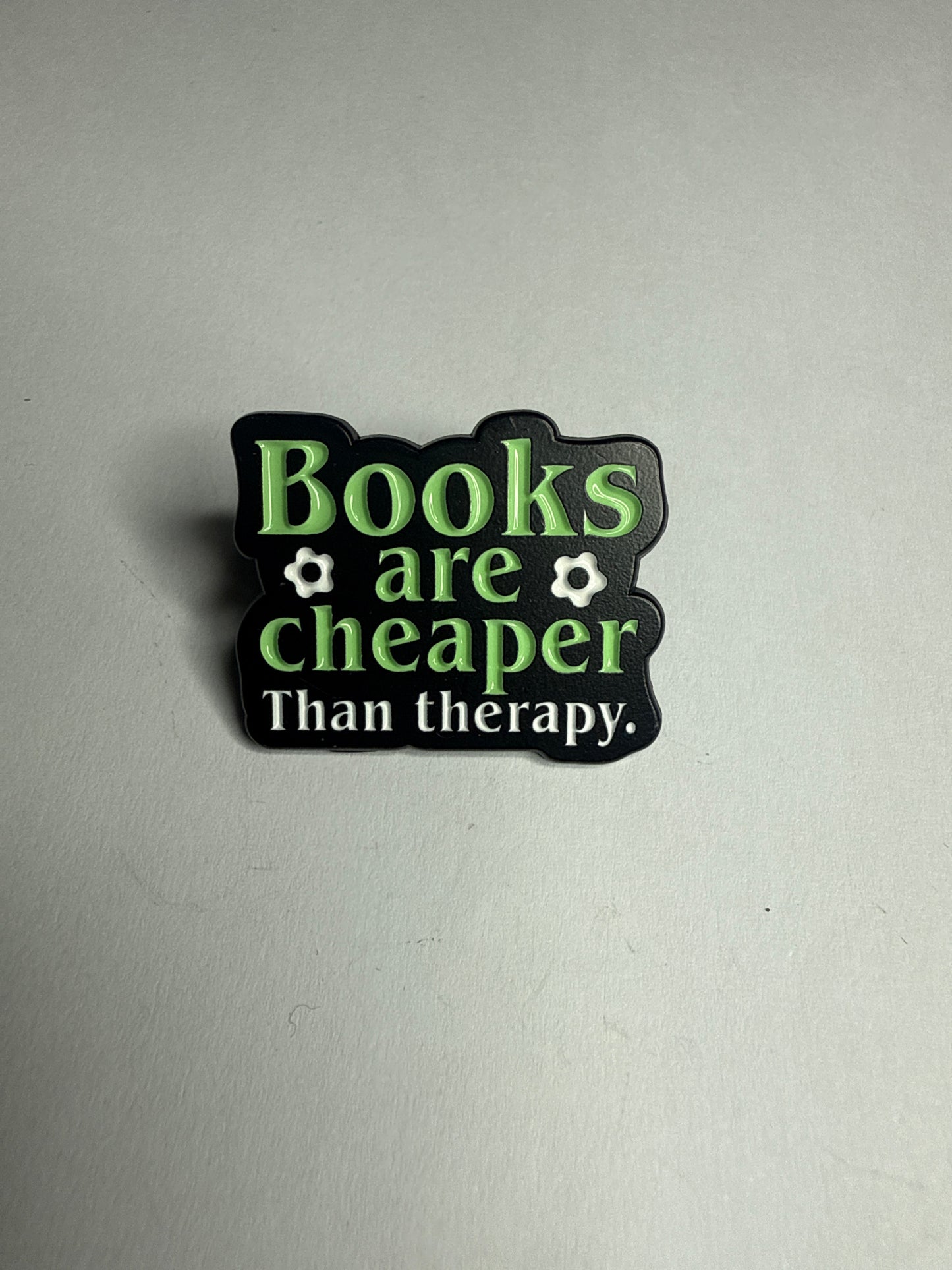 Books are cheaper than therapy- large enamel pin