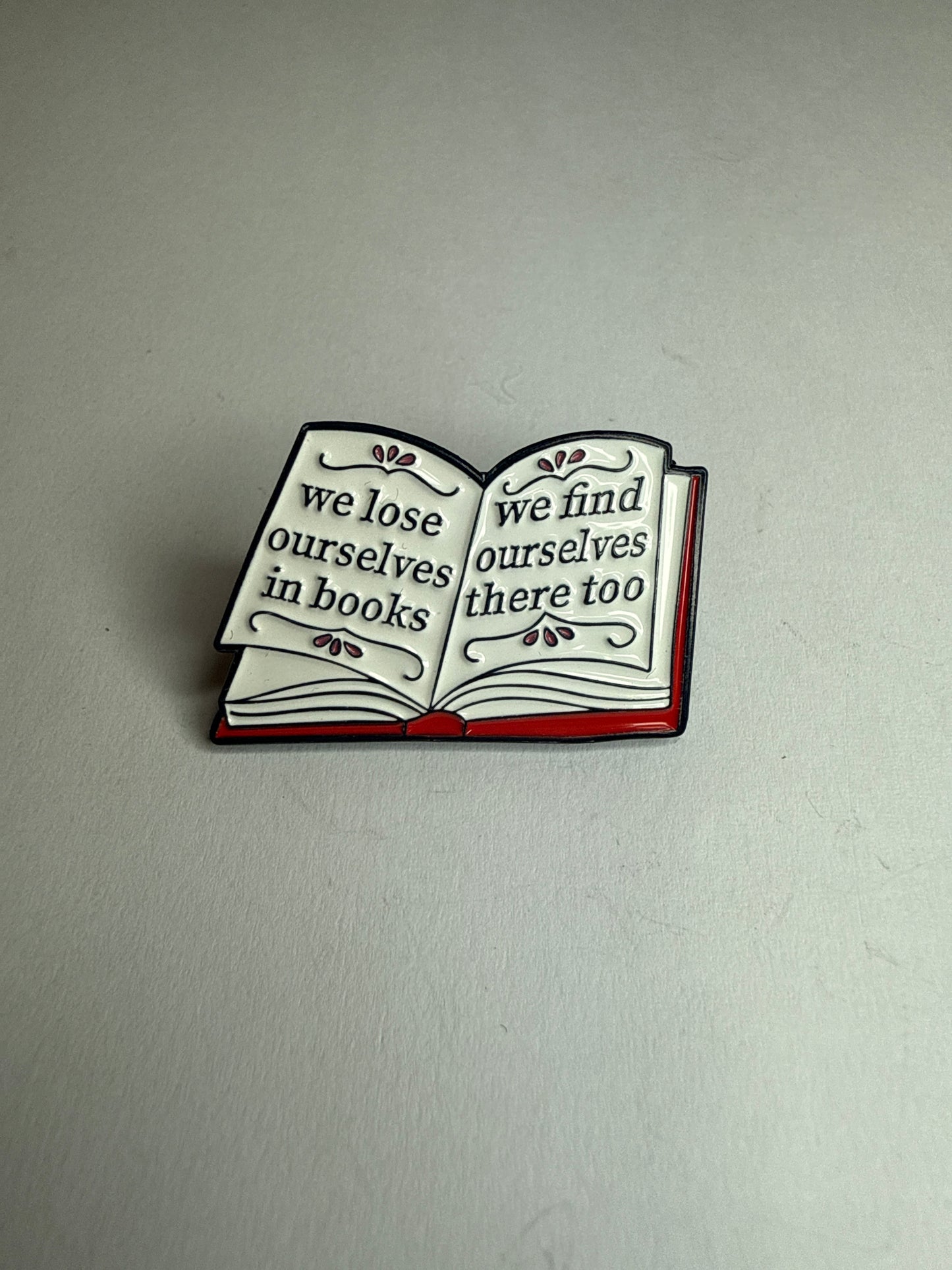 We lose ourselves in books, we find ourselves there too