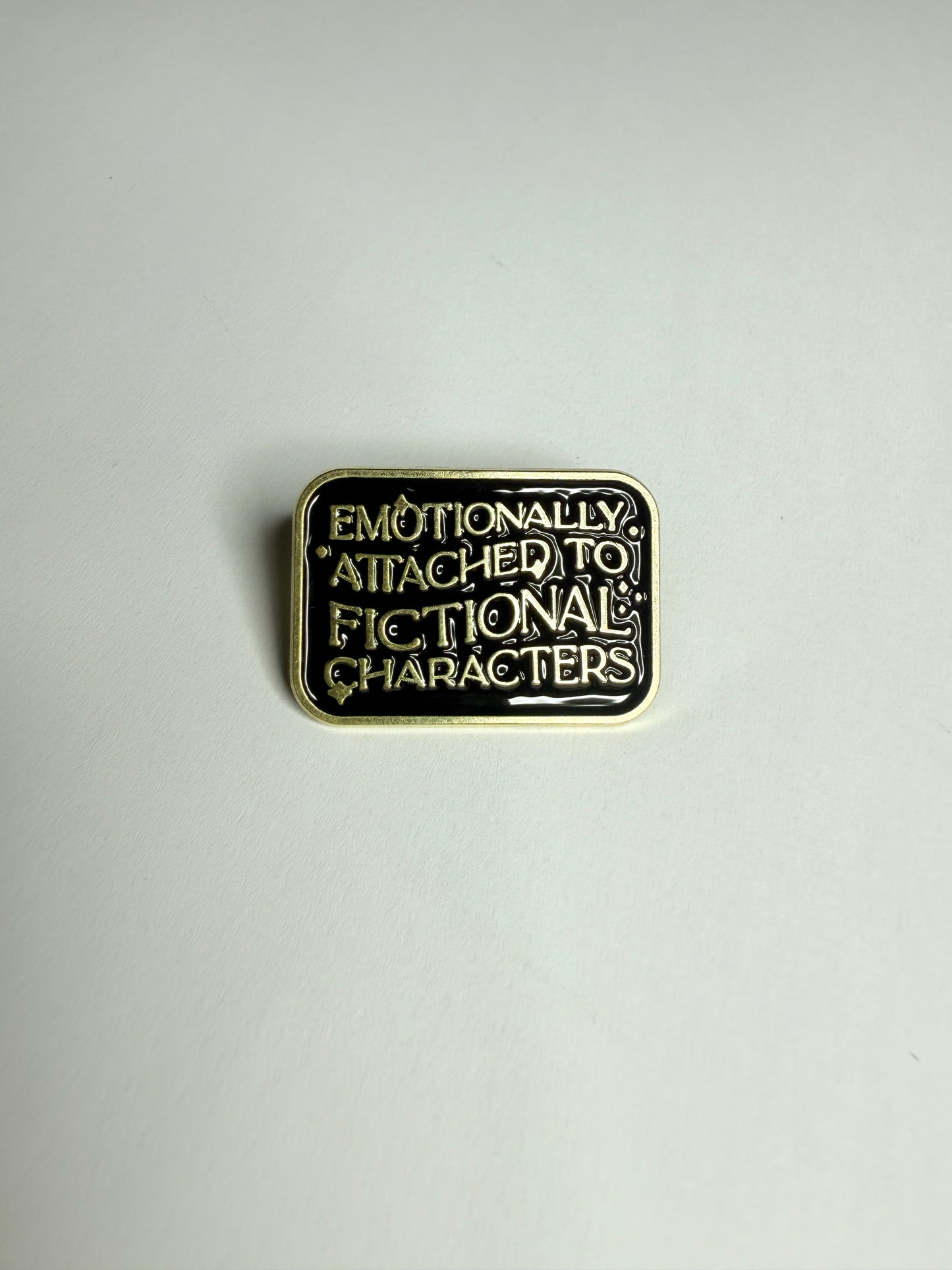 Emotionally attached to fictional characters - enamel pin