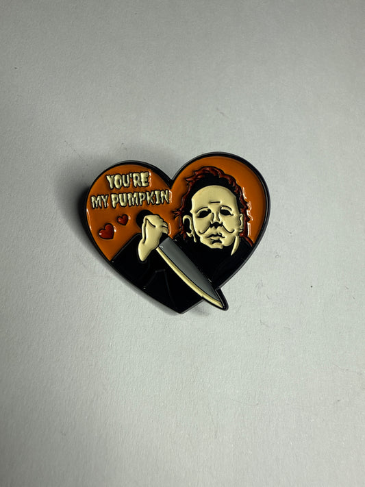 You’re my pumpkin- Michael Myers enamel pin