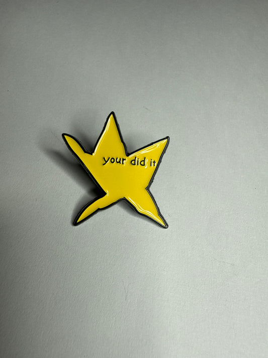 Your did it- funny meme enamel pin